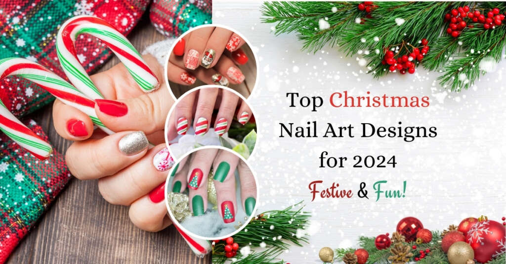 Top Christmas Nail Art Designs for 2025: Festive & Fun!