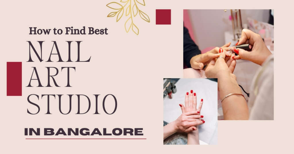 How to Find the Best Nail Art Studio in Bangalore?