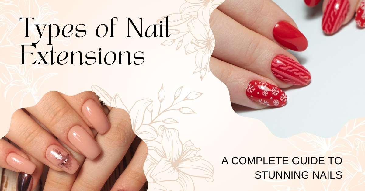 Types of Nail Extensions